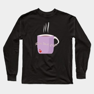 RELAX WITH COFFEE Long Sleeve T-Shirt